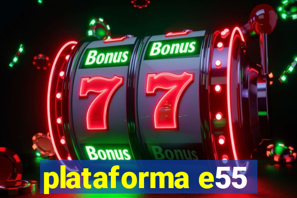 plataforma e55